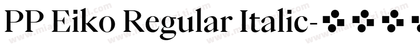 PP Eiko Regular Italic字体转换